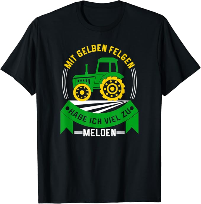 Lustige Traktor Sprüche Landwirt Gelbe Felgen Bauer Trecker TShirt